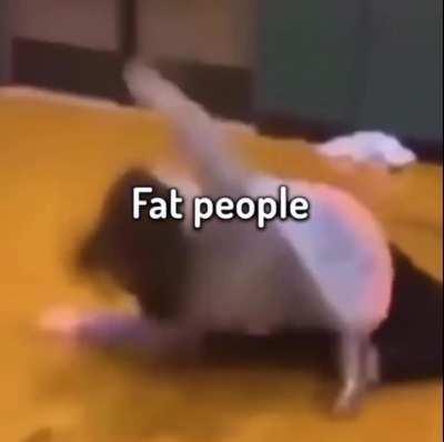 Fat people