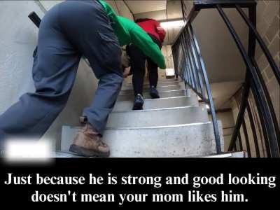 Your bully is pantsing your mom and she likes it.