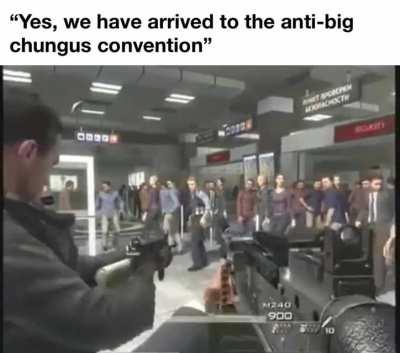 Remember, no Chungus