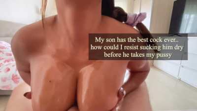 My son has the best cock ever.. how could I resist sucking him dry before he takes my ass