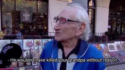 Stalin shot my great grandfather, sir