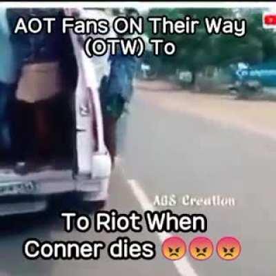 If Conner dies we Riot