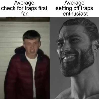 Sometimes setting off obvious traps is just fun