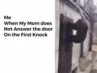 I’ll Break This Damn Door if you don’t open it Mom!