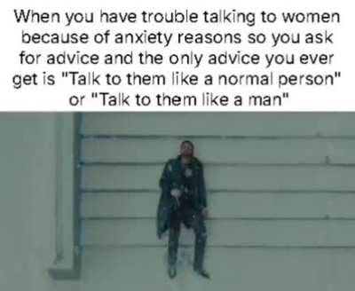 I've already been doing that my entire life, can I have better advice now?