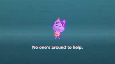 No one’s around to help.