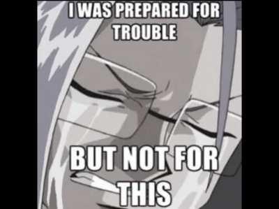 I was prepared for trouble...