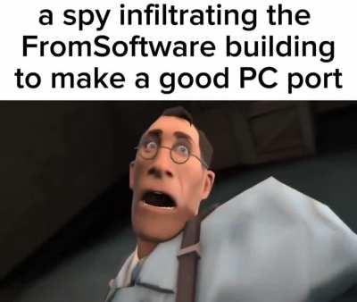 FromSoft has been infiltrated I repeat, FromSoft HQ has been infiltrated 