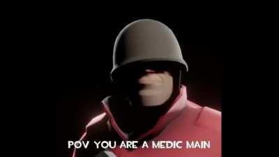 [POV] you are a medic main