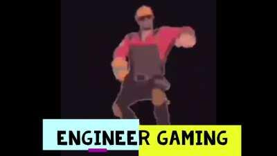 Engineer gaming but with 10x speed