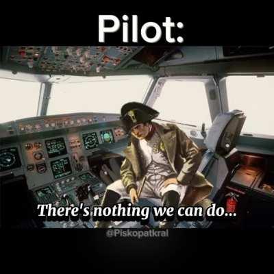 I think the pilot is really upset