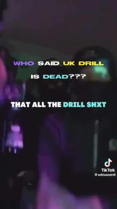 who said uk drill is dead