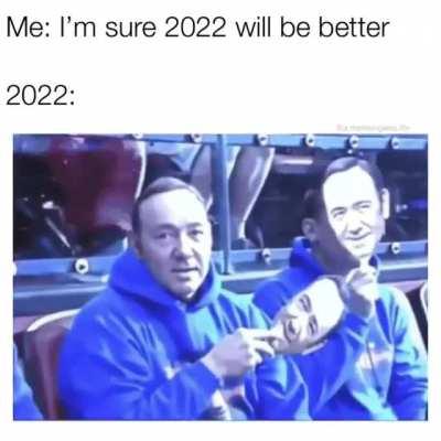 Thanks, I hate 2022 so far