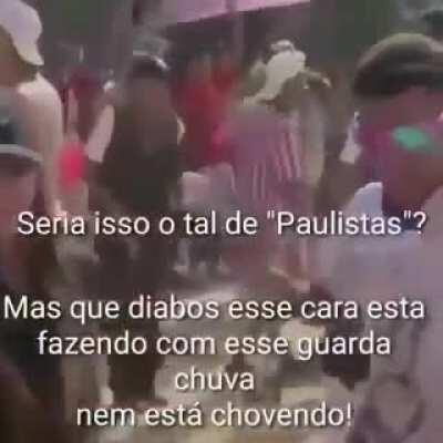 Paulistas... 😔👍