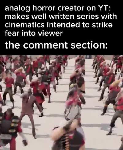 The comment section will never run out of jokes about the video for me to chuckle at