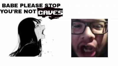 Stop posting about the caves!
