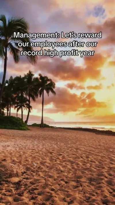 Management Considers The Alternative Rewards, For Record Profits, And Chooses Pizza