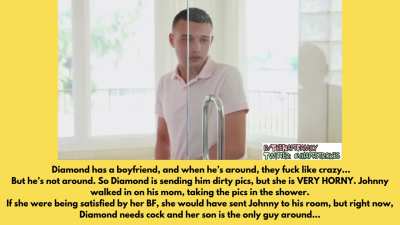Diamond’s BF is out of town, she’s been facetiming him and getting super horny… When she caught her son perving on her, she couldn’t contain herself.