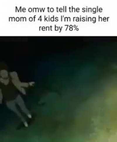 I have become fridge plunderer, Destroyer of single mothers.