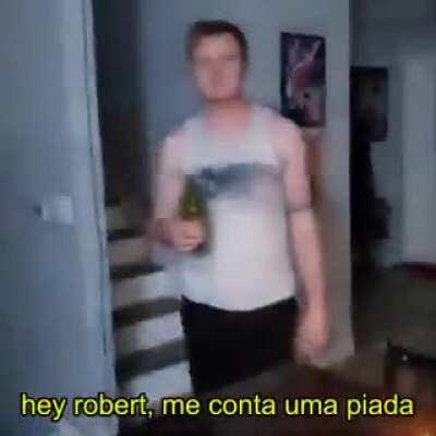 Hey Robert Tell me a joke