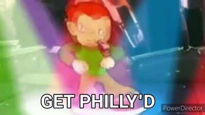 get philly'd
