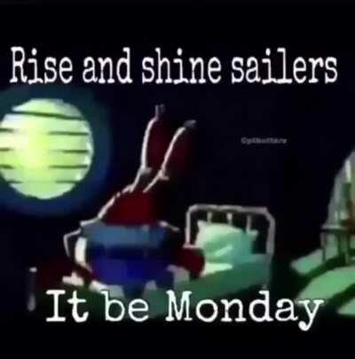Arghhhh sailers it be monday