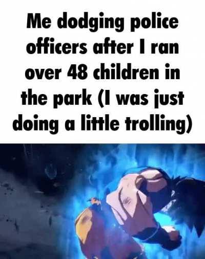 Officer, it was just a little tomfoolery