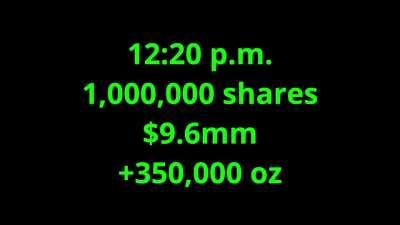 +800,000 oz / $24mm *PSLV 4 block trades* Hit It Again!
