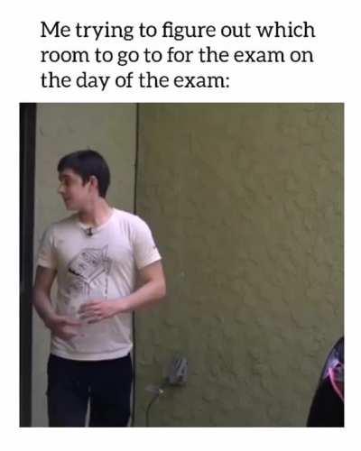 Me as a confused introvert trying to figure out which room is my room, roaming around in the halls, clueless