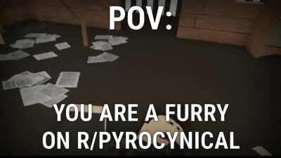 Pyro is still a furry right?