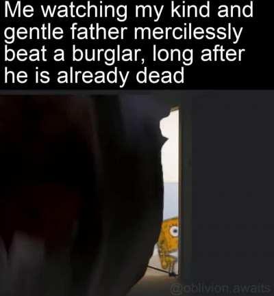 Not sure I really know my dad at all