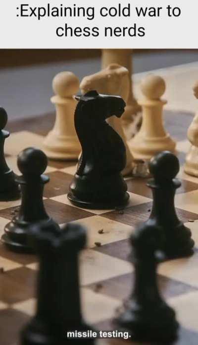 use this to explain a chess nerd cold war