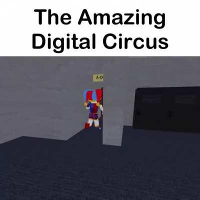 The amazing digital circus be like