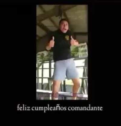 Feliz cumpleaños mi comandante. Psdt: El man esta bien, no se murio xd. Salio en las noticias de facebook de peru...