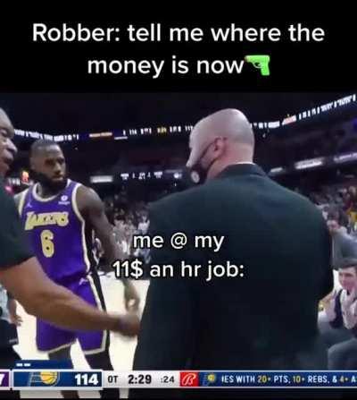 *robber leaving* me: “wait there’s more”