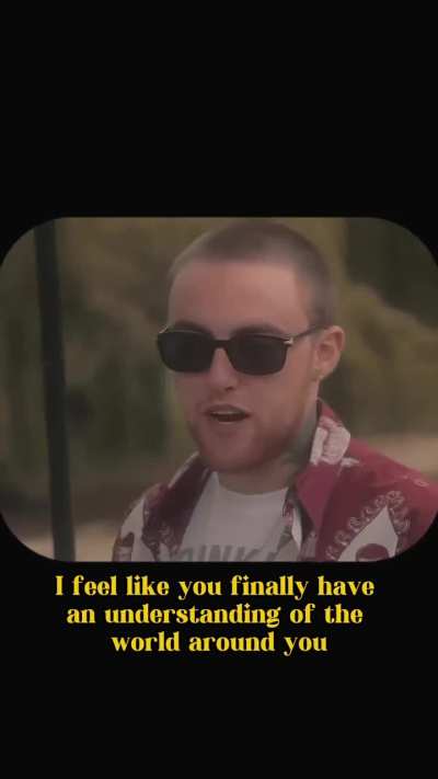 Mac Miller talking about beeing old.