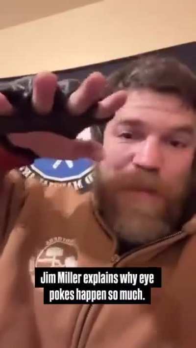 Jim Miller's take on eye pokes. I don't know if he knows more about that than the MMA fanbase though, he only has 58 professional fights after all