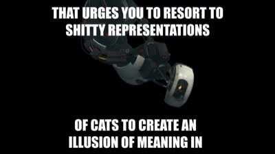 Just Glados doing her best: destroying hopes and dreams