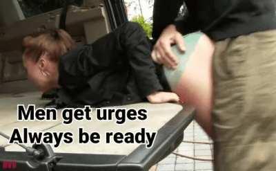 Always be ready to provide whore service to nearby Men.