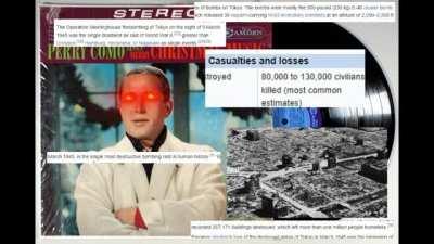 Perry Credible, singer of the most family friendly Christmas songs, acting unwise over the firebombing of Tokyo