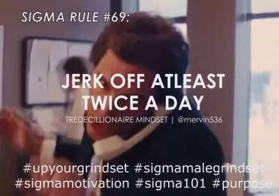 Sigma rules for life