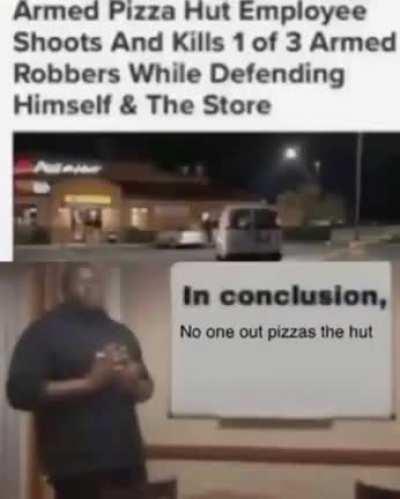 No one out pizzas the hut