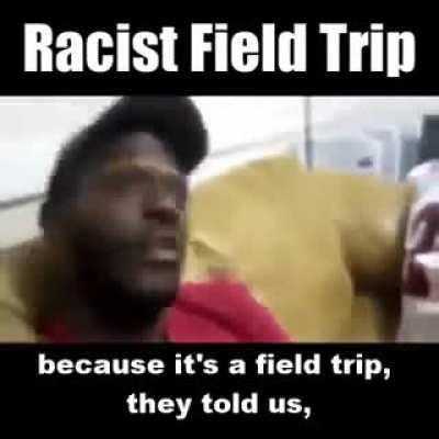 Racist field trip