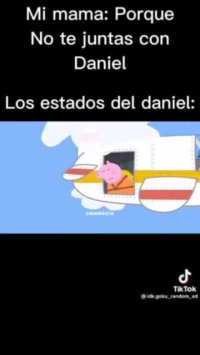 los estados del Daniel:🤑🤑😎🗿
