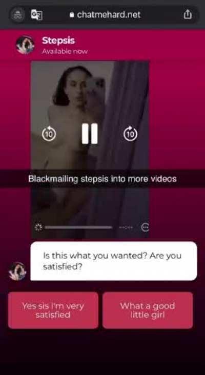 Blackmailing stepsis into sending more videos