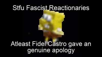 Fidel Castro gave an genuine apology🤡