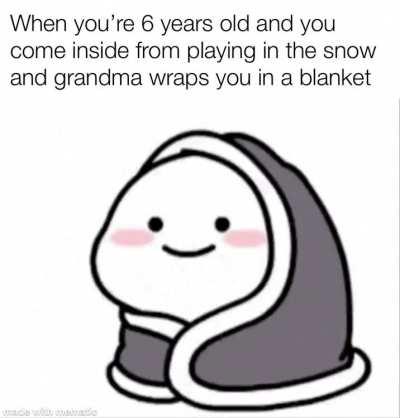 Grandmas are the best.