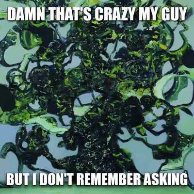 Benjamin don't remember asking