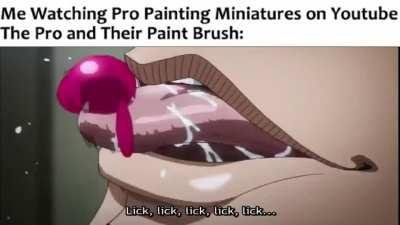 Me Watching Pro Miniature painting on Youtube