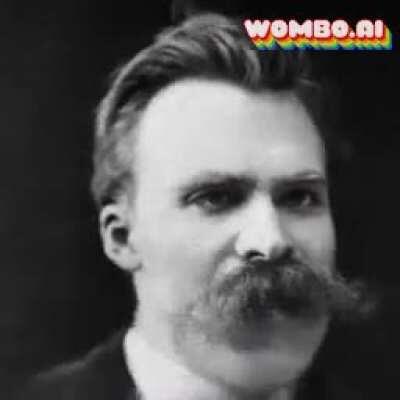 And here I present you Nietzsche playing edgy under grad student who just read Nietzsche and now on his way to spring break vacation